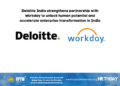 Deloitte India strengthens partnership with Workday to unlock human potential and accelerate enterprise transformation in India