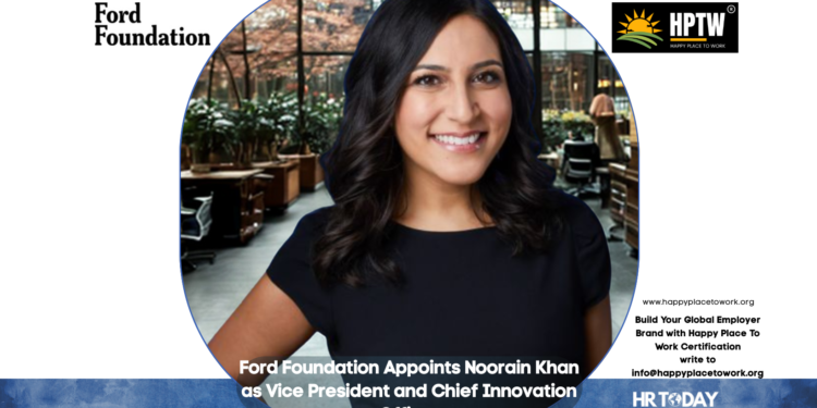 Ford Foundation Appoints Noorain Khan as Vice President and Chief Innovation Officer