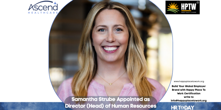 Samantha Strube Appointed as Director (Head) of Human Resources at Ascend Healthcare Inc