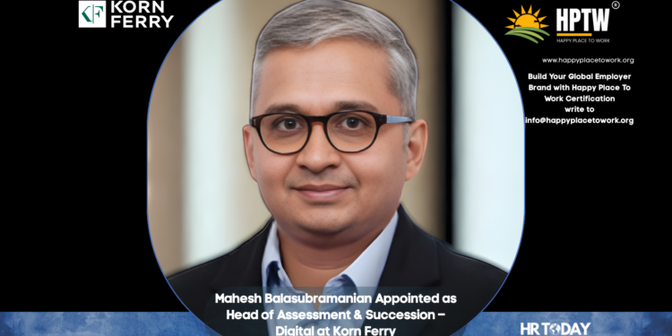 Mahesh Balasubramanian Appointed as Head of Assessment & Succession – Digital at Korn Ferry
