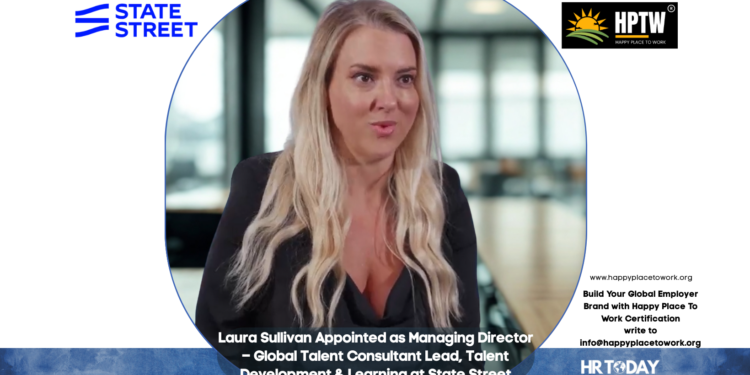 Laura Sullivan Appointed as Managing Director – Global Talent Consultant Lead, Talent Development & Learning at State Street