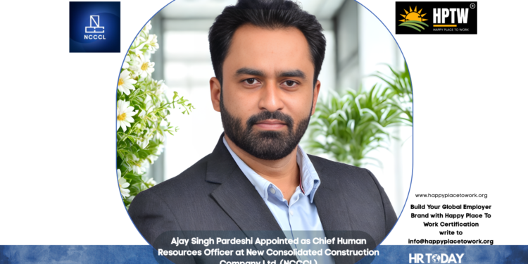 Ajay Singh Pardeshi Appointed as Chief Human Resources Officer at New Consolidated Construction Company Ltd. (NCCCL)