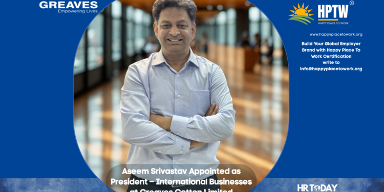 Aseem Srivastav Appointed as President – International Businesses at Greaves Cotton Limited