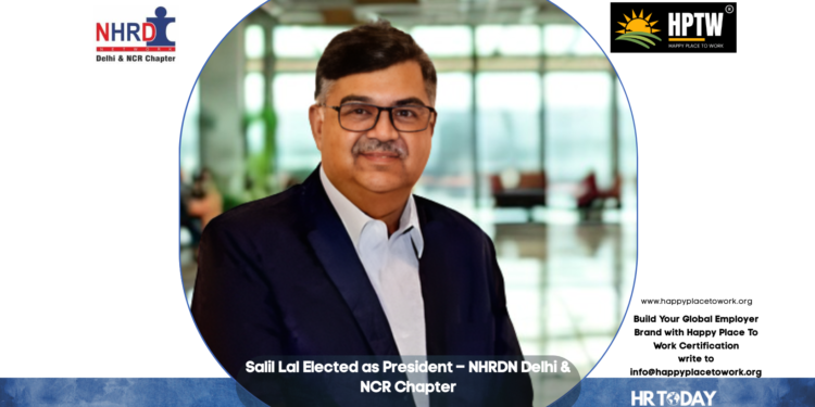 Salil Lal Elected as President – NHRDN Delhi & NCR Chapter