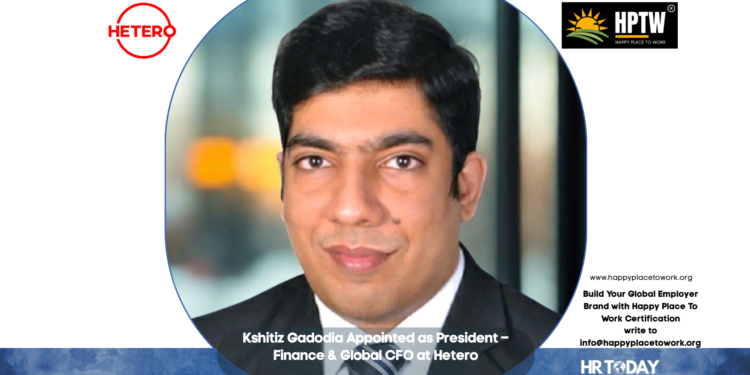 Kshitiz Gadodia Appointed as President – Finance & Global CFO at Hetero