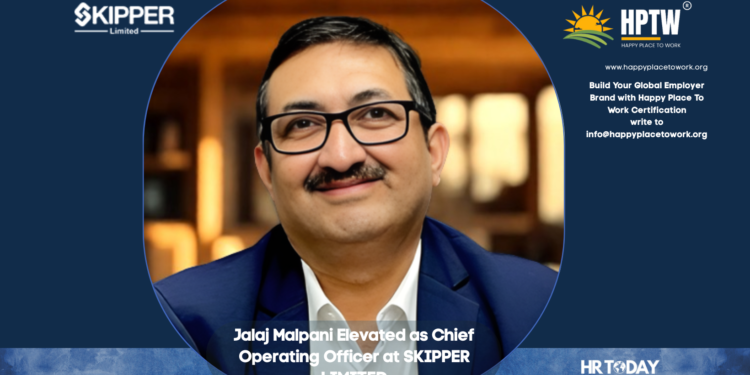 Jalaj Malpani Elevated as Chief Operating Officer at SKIPPER LIMITED