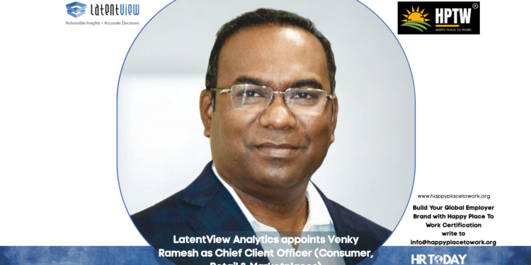 LatentView Analytics appoints Venky Ramesh as Chief Client Officer (Consumer, Retail & Marketplaces)