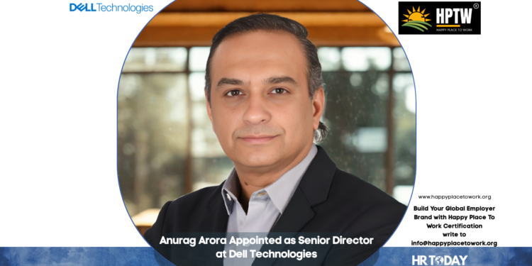 Anurag Arora Appointed as Senior Director at Dell Technologies