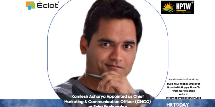 Kamlesh Acharya Appointed as Chief Marketing & Communication Officer (CMCO) at Eclat Engineering
