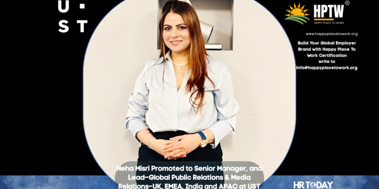 Neha Misri Promoted to Senior Manager, and Lead–Global Public Relations & Media Relations–UK, EMEA, India and APAC at UST