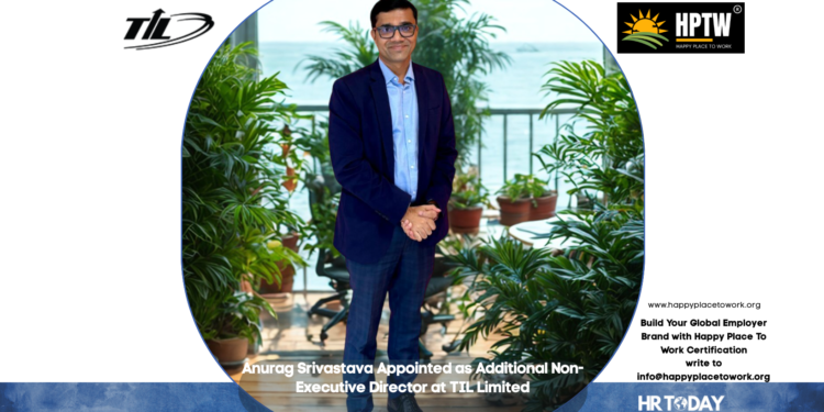 Anurag Srivastava Appointed as Additional Non-Executive Director at TIL Limited
