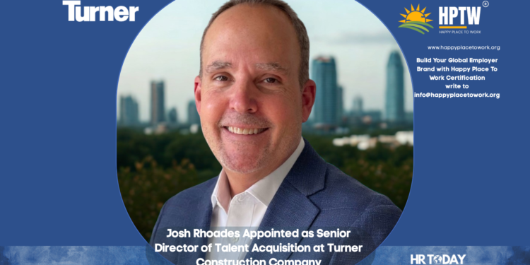 Josh Rhoades Appointed as Senior Director of Talent Acquisition at Turner Construction Company