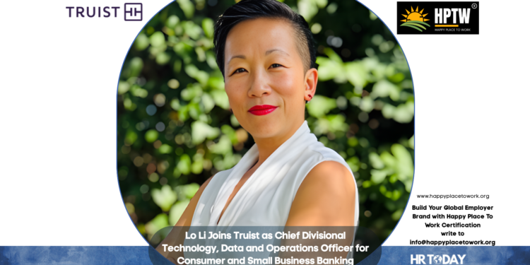 Lo Li Joins Truist as Chief Divisional Technology, Data and Operations Officer for Consumer and Small Business Banking
