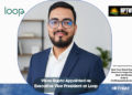 Vikas Gupta Appointed as Executive Vice President at Loop