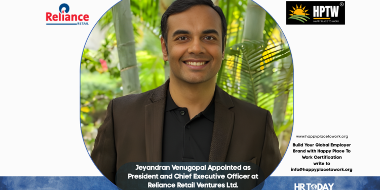 Jeyandran Venugopal Appointed as President and Chief Executive Officer at Reliance Retail Ventures Ltd.