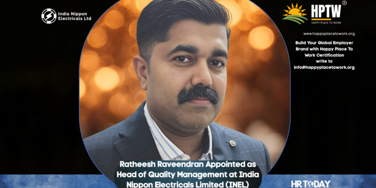 Ratheesh Raveendran Appointed as Head of Quality Management at India Nippon Electricals Limited (INEL)
