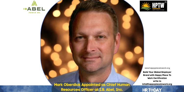 Mark Oberdick Appointed as Chief Human Resources Officer at I.B. Abel, Inc.