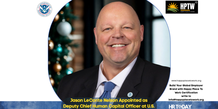 Jason LeConte Nelson Appointed as Deputy Chief Human Capital Officer at U.S. Department of Homeland Security