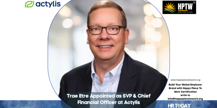 Trae Etre Appointed as SVP & Chief Financial Officer at Actylis