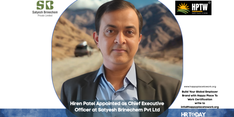 Hiren Patel Appointed as Chief Executive Officer at Satyesh Brinechem Pvt Ltd
