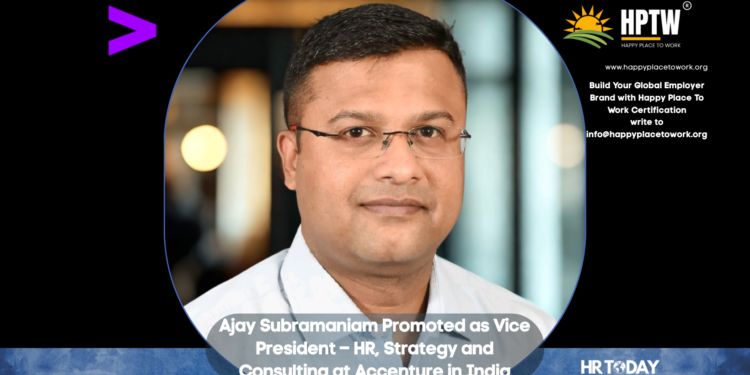 Ajay Subramaniam Promoted as Vice President – HR, Strategy and Consulting at Accenture in India