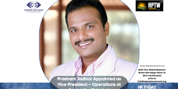 Prashant Jadhav Appointed as Vice President – Operations at Centre for Sight Ltd.