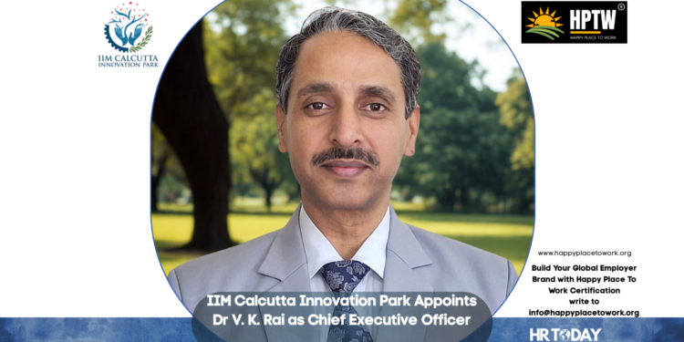 IIM Calcutta Innovation Park Appoints Dr V. K. Rai as Chief Executive Officer