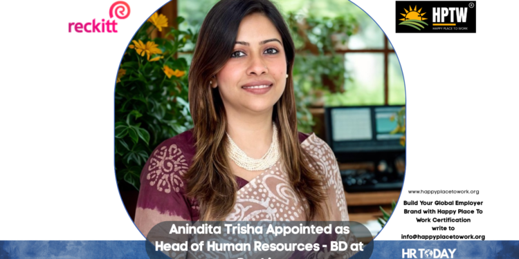 Anindita Trisha Appointed as Head of Human Resources - BD at Reckitt