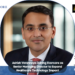 Ashish Varshneya Joining Evercore as Senior Managing Director to Expand Healthcare Technology Impact