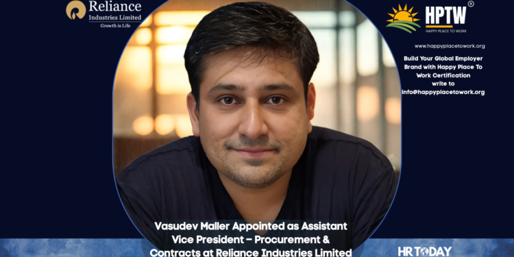 Vasudev Maller Appointed as Assistant Vice President – Procurement & Contracts at Reliance Industries Limited