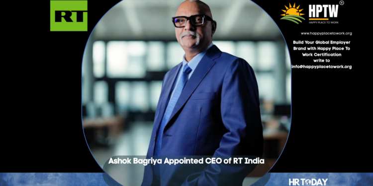 Ashok Bagriya Appointed CEO of RT India