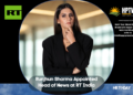 Runjhun Sharma Appointed Head of News at RT India