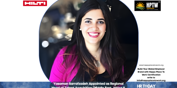 Yasaman Sarrafzadeh Appointed as Regional Head of Talent Acquisition (Middle East, Africa & Turkey) at Hilti Group