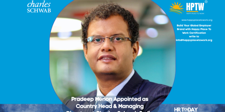 Pradeep Menon Appointed as Country Head & Managing Director at Charles Schwab India