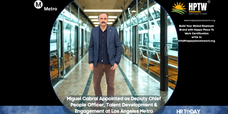 Miguel Cabral Appointed as Deputy Chief People Officer, Talent Development & Engagement at Los Angeles Metro