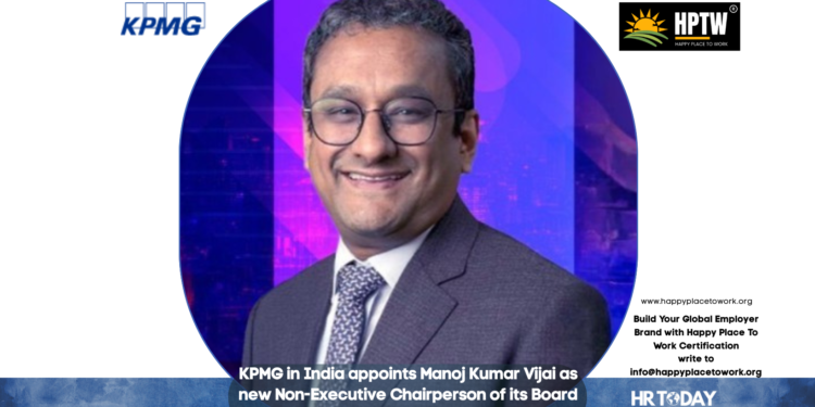 KPMG in India appoints Manoj Kumar Vijai as new Non-Executive Chairperson of its Board