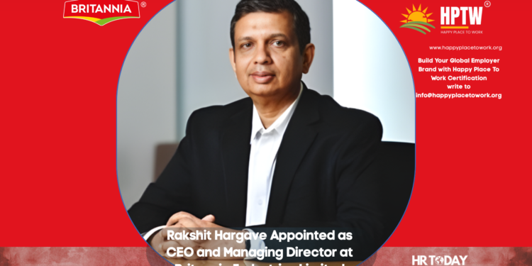Rakshit Hargave Appointed as CEO and Managing Director at Britannia Industries Limited