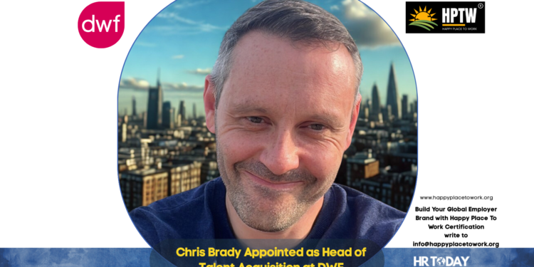 Chris Brady Appointed as Head of Talent Acquisition at DWF