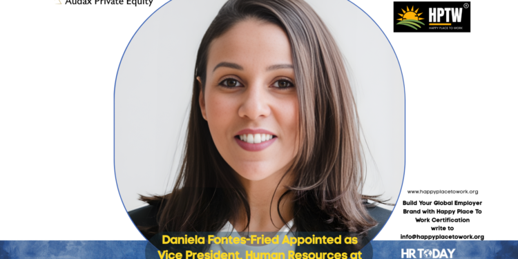 Daniela Fontes-Fried Appointed as Vice President, Human Resources at Audax Private Equity