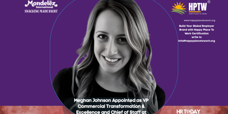 Meghan Johnson Appointed as VP Commercial Transformation & Excellence and Chief of Staff at Mondelēz International