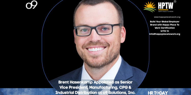 Brent Hasenkamp Appointed as Senior Vice President, Manufacturing, CPG & Industrial Distribution at o9 Solutions, Inc.
