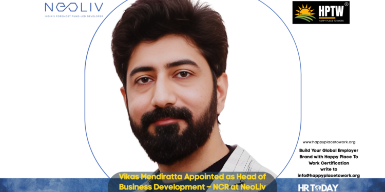 Vikas Mendiratta Appointed as Head of Business Development – NCR at NeoLiv