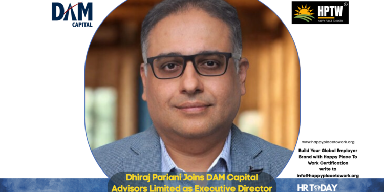 Dhiraj Pariani Joins DAM Capital Advisors Limited as Executive Director