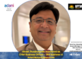 Vikash Jhunjhunwala Appointed as Chief Business Officer – IRM Business at Adani Natural Resources
