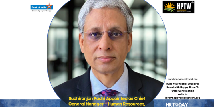 Sudhiranjan Padhi Appointed as Chief General Manager – Human Resources, Finance & Planning at Bank of India