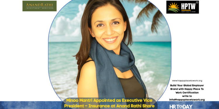 Minoo Mantri Appointed as Executive Vice President – Insurance at Anand Rathi Share and Stock Brokers Ltd