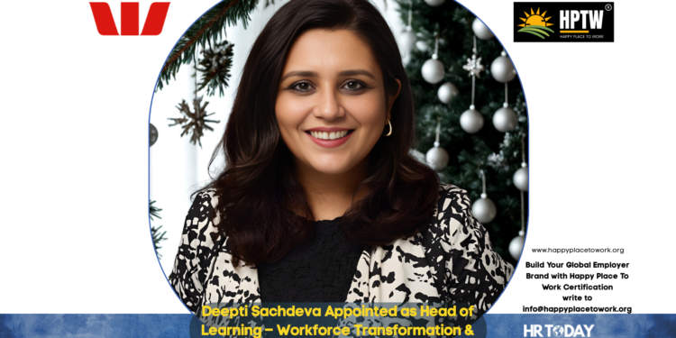 Deepti Sachdeva Appointed as Head of Learning – Workforce Transformation & UNITE at Westpac Group