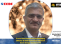 Pravin Saraf Appointed as Managing Director & Chief Executive Officer at Exide Energy Solutions Ltd