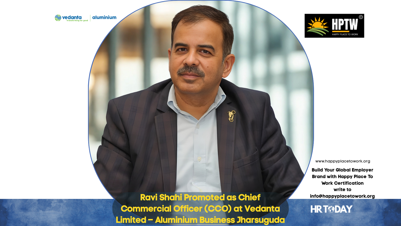 Ravi Shahi Promoted as Chief Commercial Officer (CCO) at Vedanta Limited – Aluminium Business Jharsuguda