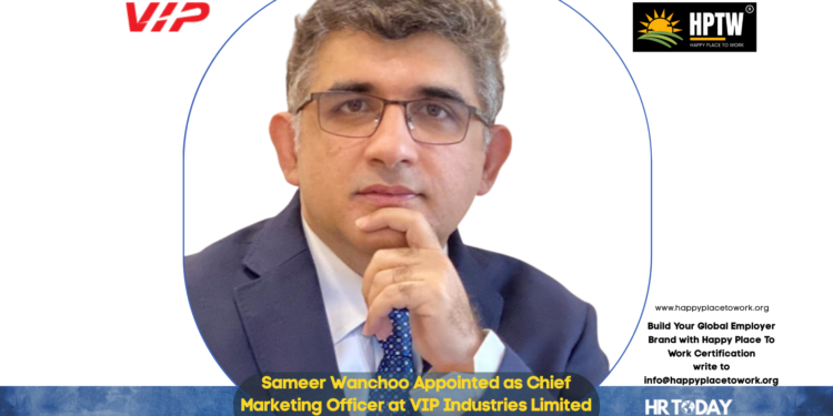 Sameer Wanchoo Appointed as Chief Marketing Officer at VIP Industries Limited